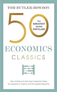 50 Economics Classics - Tom Butler-Bowdown