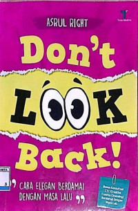 Don't Look Back!: Cara Elegan Berdamai dengan Masa Lalu