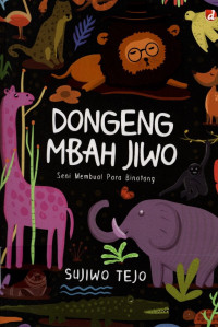 Dongeng Mbah Jiwo : Seni Membual Para Binatang