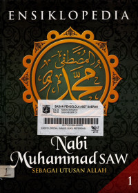Ensiklopedia Nabi Muhammad SAW Sebagai Utusan Allah