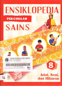 Ensiklopedia Percobaan Sains : Adat, Seni, dan Hiburan 8