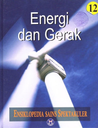 Ensiklopedia Sains Spektakuler (Energi dan Gerak) Edisi 12