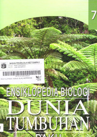 Ensiklpedia Biologi : Dunia Tumbuhan Paku 7
