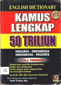 Kamus Lengkap 50 Triliun : Indonesia-Inggris Inggris Indonesia
