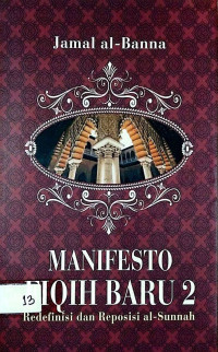 Manifesto Fiqih Baru 2: Redefinisi dan Reposisi al-Sunnah