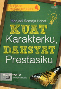 Menjadi Remaja Hebat: Kuat Karakterku, Dahsyat Prestasiku