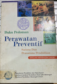 Buku Pedoman Perawatan Preventif : Sarana dan Prasarana Pendidikan