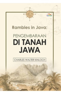 Rambles in Java : Pengembaraan di Tanah Jawa