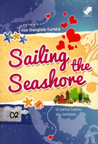 Sailing the Seashore : Di Pantai Hatimu Aku Berlabuh