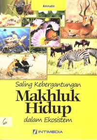 Saling Kebergantungan Makhluk Hidup dalam Ekosistem